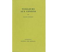 Veilleurs aux confins - Claude Esteban - Fata Morgana - broché - Livre