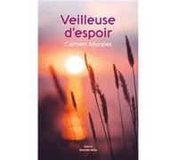 Veilleuse d'espoir Morales Carmen (Auteur)