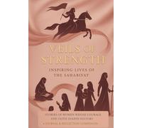 Veils of Strength: Inspiring Lives of the Sahabiyat: Stories of Women Whose Courage and Faith Shaped History