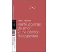 Veinte Poemas De Amor Y Una Canción Desesperada - Neruda, Pablo Neruda, Pablo (Auteur)