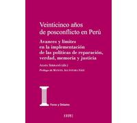 Veinticinco años de posconflicto en Perú: Avances y límites en la implementación de las políticas de reparación, verdad, memoria y justicia