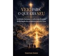 Veio para o que era Seu: A rejeição humana e a soberania da graça na formação do verdadeiro povo de Deus