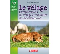 Vêlage, complications du vêlage et maladies des nouveaux-nés