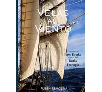 Velas al viento: Cruzando el pasaje Drake a bordo del Bark Europa