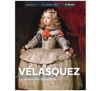 Vélasquez - Le Peintre Du Siècle D'or