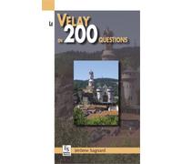 Velay en 200 questions (Le) - Jérôme Sagnard - Nouvelles Editions Sutton - broché - Beau livre