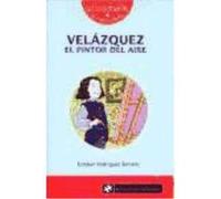 Velázquez, El Pintor Del Aire - Rodríguez Serrano, Esteban Rodríguez Serrano, Esteban (Auteur)