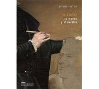 Velázquez: Su Mundo Y El Nuestro - [Livre en VO] Javier Portús (Auteur)