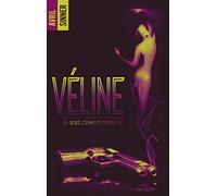 Véline - tome 1 - Sexe, crime & thérapie : un thriller torride