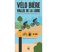Vélo Bière - Vallée de la Loire: La façon la plus rafraîchissante de pédaler dans la Loire