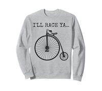 Vélo grand-bi. Je te ferai la course, cycliste rigolo Sweatshirt