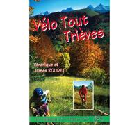 Vélo tout trièves De Grenoble à l'Obiou - ROUDET J. et V. - Gap Eds - broché - Guide