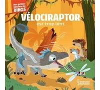 Vélociraptor est trop lent Stéphane Frattini (Auteur), Carlo Beranek (Illustration)