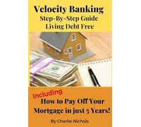 Velocity Banking: Step-by-Step Guide Living Debt Free