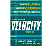 Velocity Combining Lean Six SIGMA and the Theory of Constraints to Accelerate Business Improvement A Business Novel by Dee Jacob & Suzan Bergland & Jeff C Dee Jacob, Jeff Cox, Suzan Bergland (Auteur)