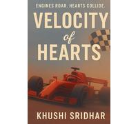 VELOCITY OF HEARTS: ENGINES ROAR. HEARTS COLLIDE.