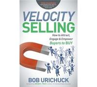 Velocity Selling by Bob Urichuck Bob Urichuck (Auteur)