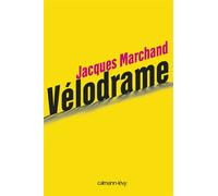 Vélodrame - Jacques Marchand - Calmann-Levy - broché - Essai
