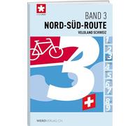 Veloland Schweiz Band 3: Nord-Süd-Route