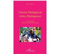 Veloma madagascar adieu madagascar Nosy malalako Demeure vivante, île mon amour, Edition bilingue français-malgache - Didier Mauro - L'harmattan - broché - Poésie