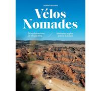 Vélos Nomades - Du cyclotourisme au bikepacking - Itinéraires au plus près de la nature