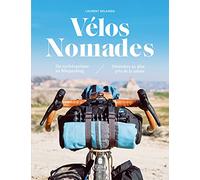 Vélos nomades - du cyclotourisme au bikepacking - itinéraires au plus près de la nature - choix de son vélo responsable, conseils de voyage zéro déchet, nomadisme autonome et ecolo