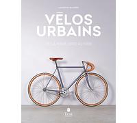 Vélos urbains - Histoire et esthétisme du vélo en ville - Vélo électrique, Fixie, VTT, vélo vintage - Conseils techniques pour le choisir, l'entretenir et le restaurer