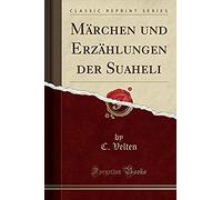 Velten, C: Märchen Und Erzählungen Der Suaheli (Classic Repr