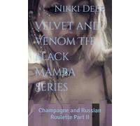Velvet and Venom The Black Mamba Series: Champagne and Russian Roulette Part II