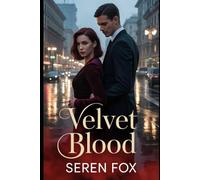 VELVET BLOOD: SHE WAS SENT TO DESTROY HIM, BUT FELL FOR THE ENEMY