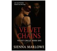 Velvet Chains: Art Was The Bait. Desire Was The Trap. (Velvet Circle)