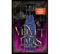 Velvet-Dilogie 1: Velvet Falls, but the Gods forgot to die Göttlich-dämonische Romantasy der SPIEGEL-Bestsellerautorin - Julia Dippel - Loomlight - ebook (ePub) - Livre