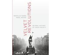 Velvet Revolutions: An Oral History of Czech Society