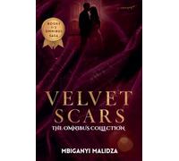 Velvet Scars: The Omnibus Collection Kisses That Cut - The Bride Who Lied - Love Stitched in Shadows