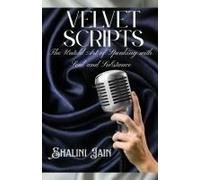 Velvet Scripts : The Untold Art Of Speaking With Soul And Substance Paperback Book By Shalini Jain