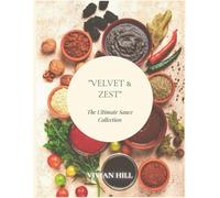"Velvet & Zest": The Ultimate Sauce Collection