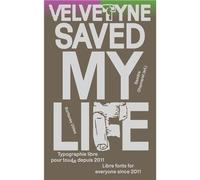 Velvetyne Saved My Life Typographie libre pour tous tes depuis 2011 /franCais/anglais Edition bilingue français-anglais - Sandra Chamaret - Surfaces Utiles - broché - Monographie