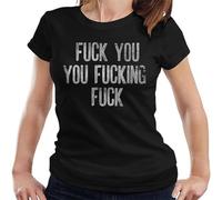 VEMS Cloud City 7 Shameless Inspired Fuck You You Fucking Fuck Women's T T Shirt Black S
