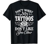 VEMS T-shirt « Limited Funny Tattoo, Don't Worry My Tattoos Don't Like You Either » Noir Noir Taille M