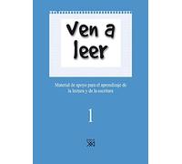 Ven a leer, 1: Material de apoyo para el aprendizaje de la lectura y la escritura