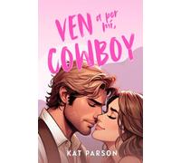 Ven A Por Mí, Cowboy: Los opuestos se atraen en este tórrido romance tejano