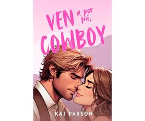 Ven A Por Mí, Cowboy: Los opuestos se atraen en este tórrido romance tejano