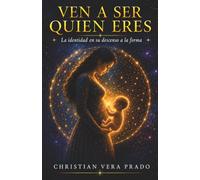 VEN A SER QUIEN ERES: La identidad en su descenso a la forma