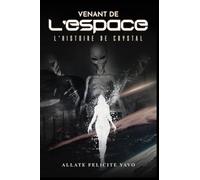 Venant de L'espace L'histoire de Crystal