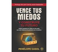 VENCE TUS MIEDOS Y CONSTRUYE TU FUTURO: Cómo construir tu vida en otro país con otro idioma sin perderte en el camino (lo que aprendí viviendo en Noruega)