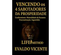 Vencendo os 4 Sabotadores da Prosperidade: Conformismo, mente de escassez, procrastinação e ingratidão