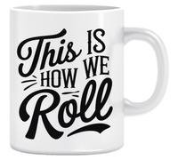VENDAX This Is How We Roll Tasse En Céramique Ceramic Mug Cup