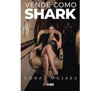 Vende como SHARK: Conviértete en un vendedor de 7 cifras