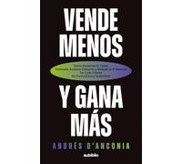 Vende menos y gana más: cómo aumentar el ticket promedio, acelerar compras y multiplicar el retorno de cada cliente de forma ética y sostenible