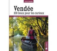 Vendée. 100 lieux pour les curieux Adeline Paulian-Pavageau (Auteur)